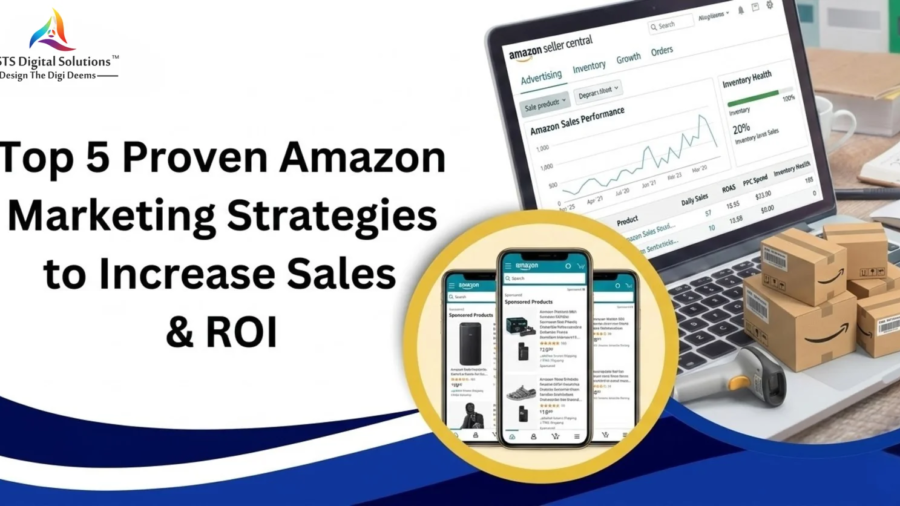 top 5 proven amazon marketing strategies to increase sales and roi